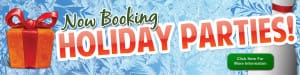 Now booking holiday parties, click here for more information